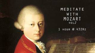 Meditate with Mozart  432Hz Classical Music  Vol 2 [upl. by Trudie]