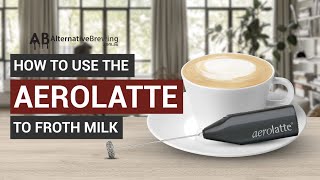 How To Use the AeroLatte To Froth Milk [upl. by Yrogreg]