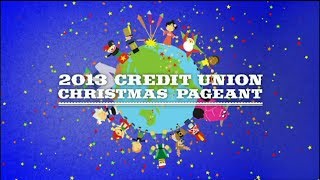 2013 Credit Union Christmas Pageant [upl. by Annaihr]