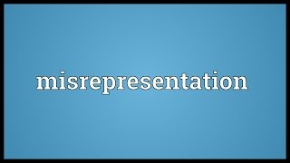 Misrepresentation Meaning [upl. by Nayar]