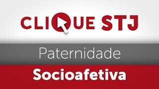 Clique STJ  Paternidade Socioafetiva 05102018 [upl. by Benn]