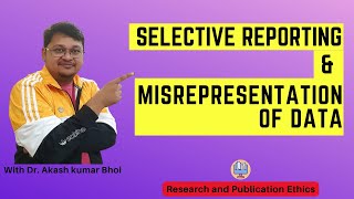 Selective Reporting amp Misrepresentation of Data  eSupport for Research  2022  Dr Akash Bhoi [upl. by Annadroj]