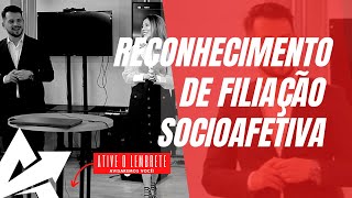 DIREITO DE FAMÍLIA Reconhecimento de filiação socioafetiva [upl. by Nnaeus]